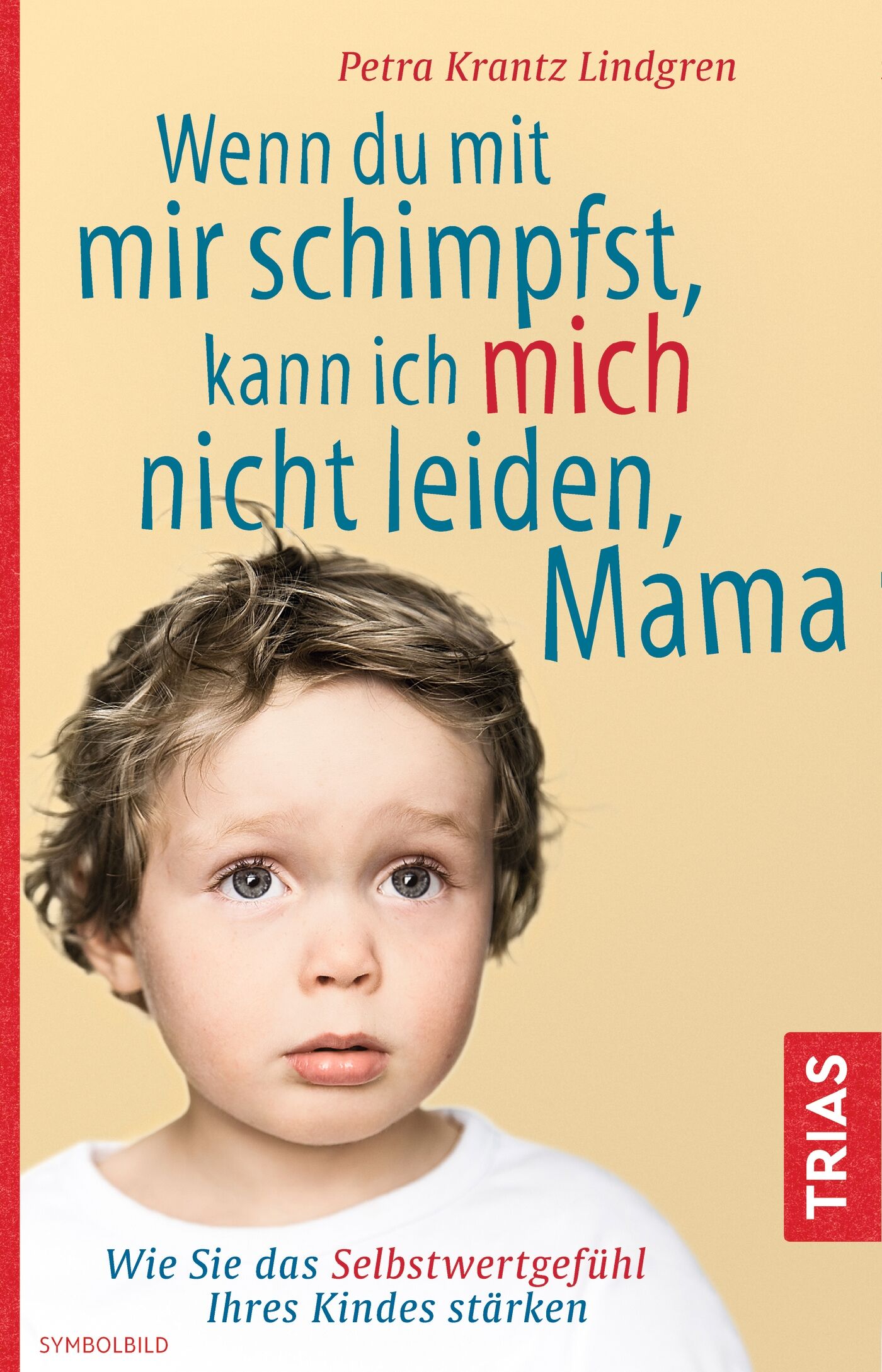 Wenn du mit mir schimpfst, kann ich mich nicht leiden, Mama, 9783432108537