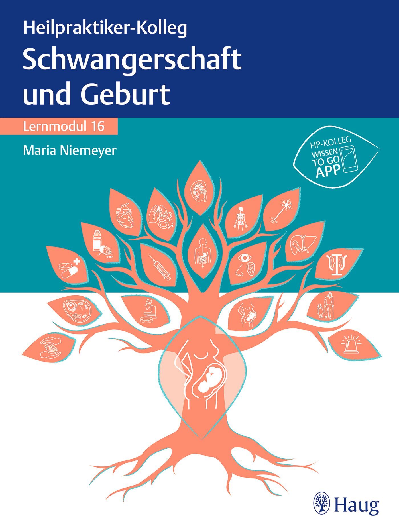 Heilpraktiker-Kolleg - Erkrankungen rund um Schwangerschaft und Geburt – Lernmodul 16, 9783132441460