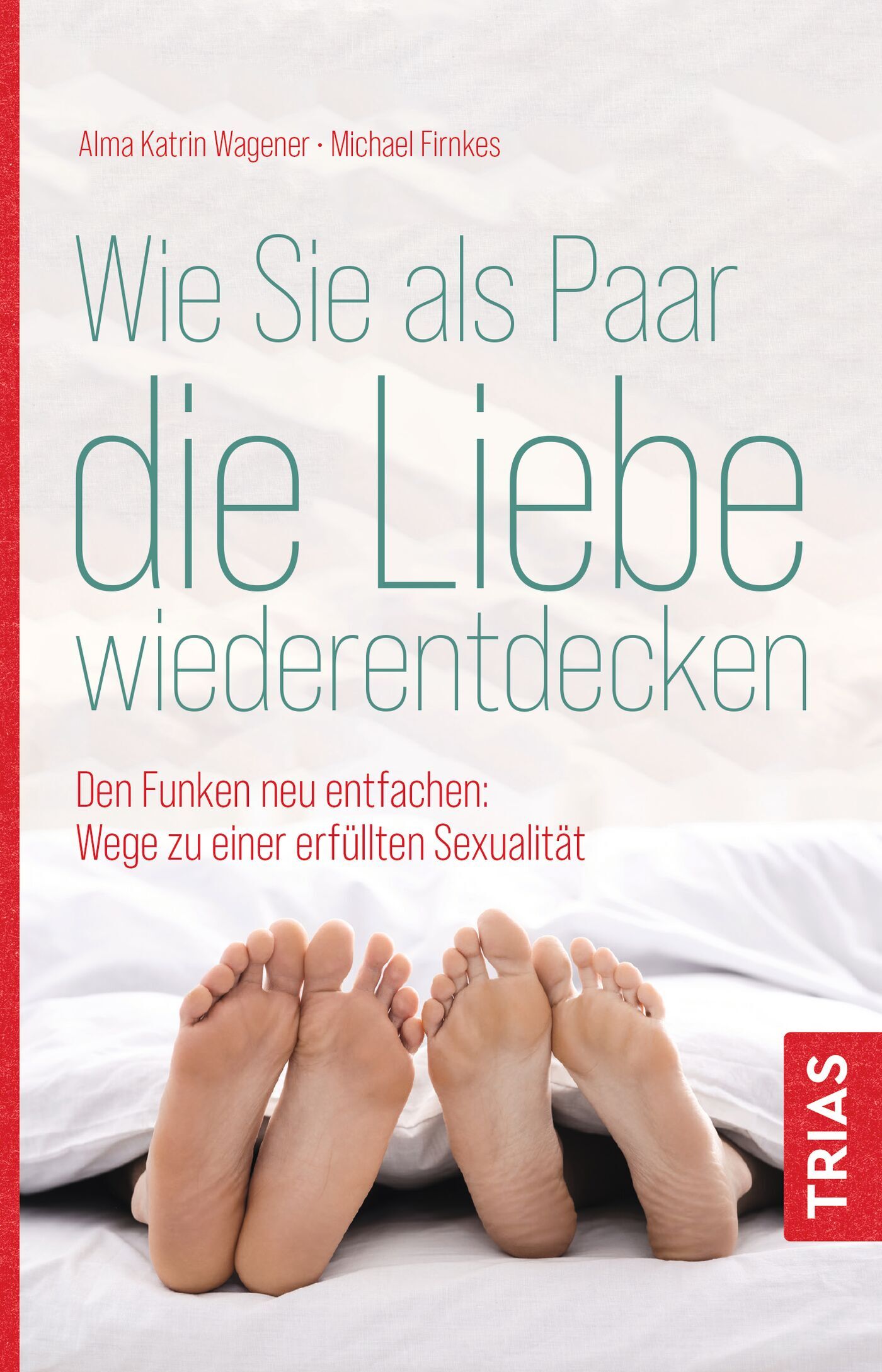 Wie Sie als Paar die Liebe wiederentdecken, 9783432114637