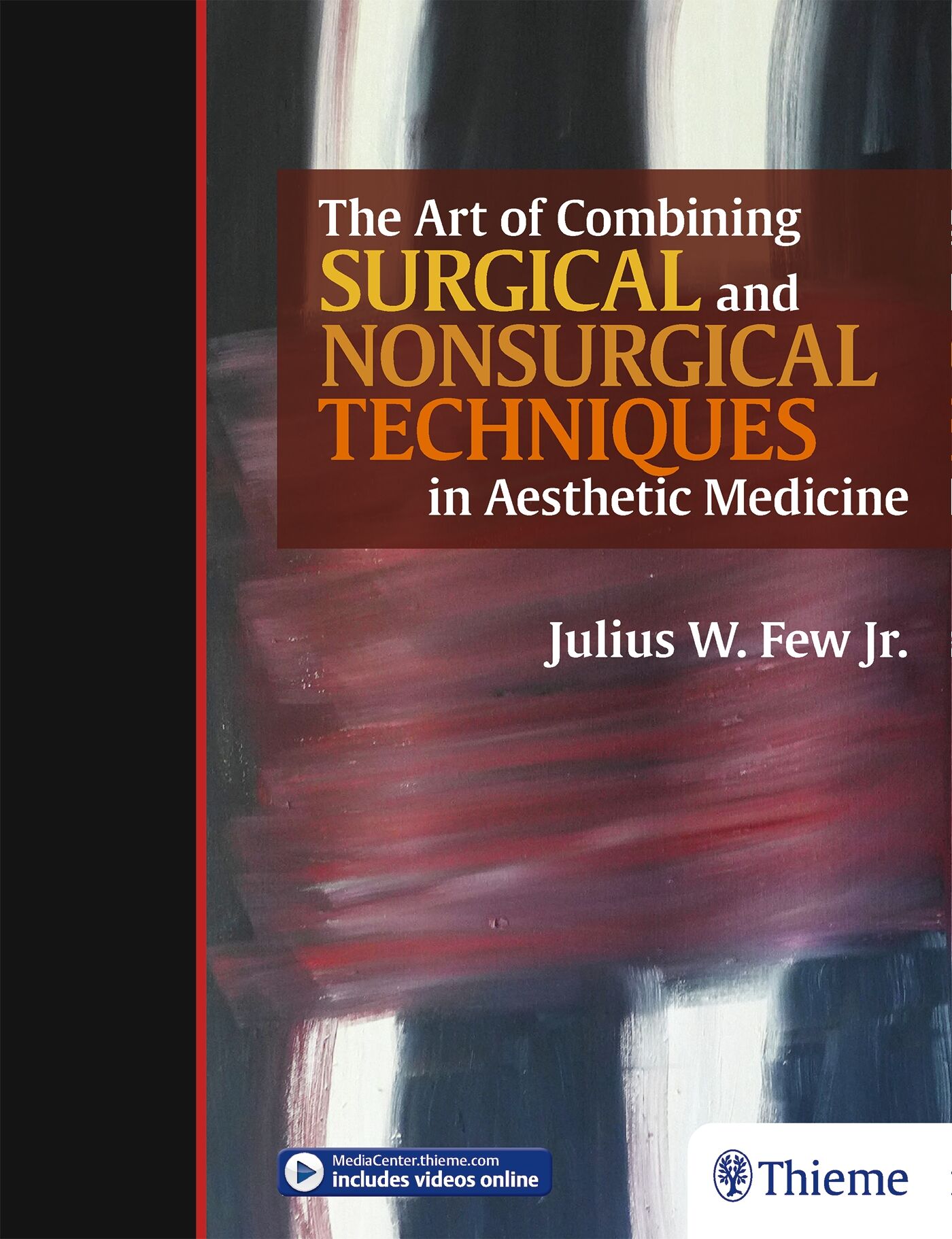 The Art of Combining Surgical and Nonsurgical Techniques in Aesthetic Medicine, 9781626236820