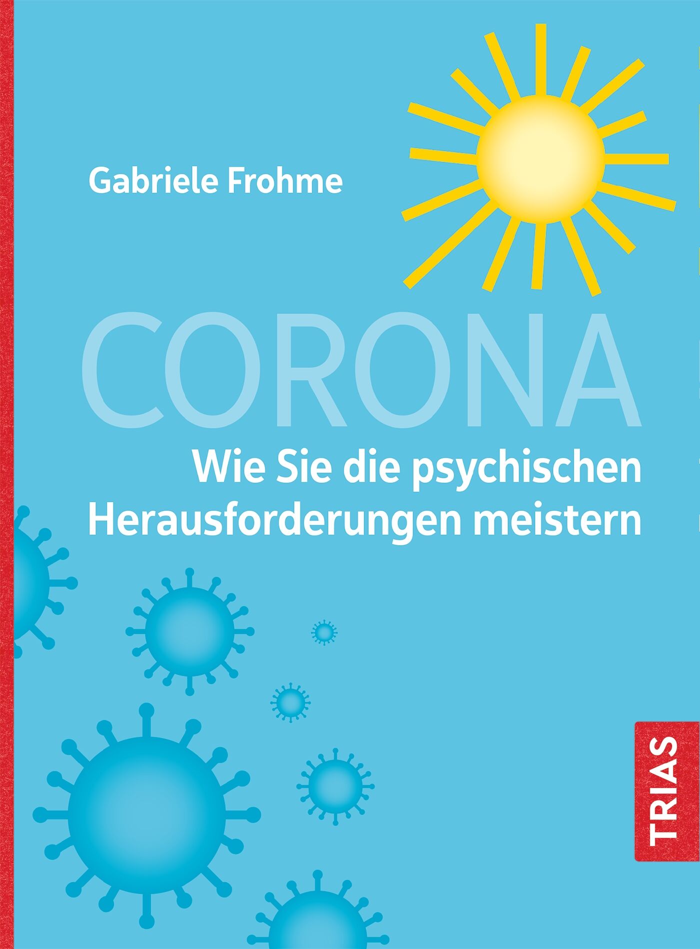 Corona - Wie Sie die psychischen Herausforderungen meistern, 9783432113531