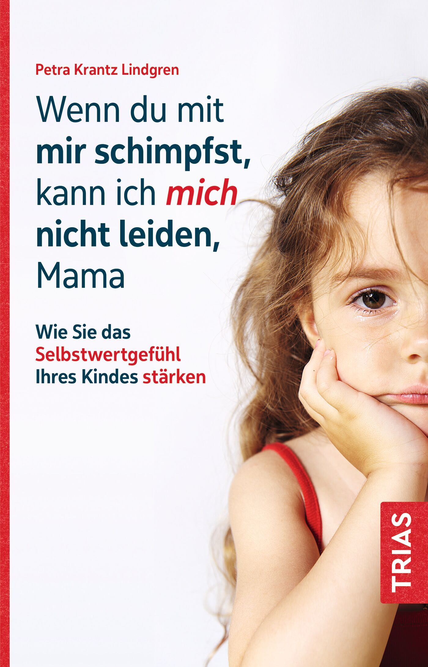 Wenn du mit mir schimpfst, kann ich mich nicht leiden, Mama, 9783432117409