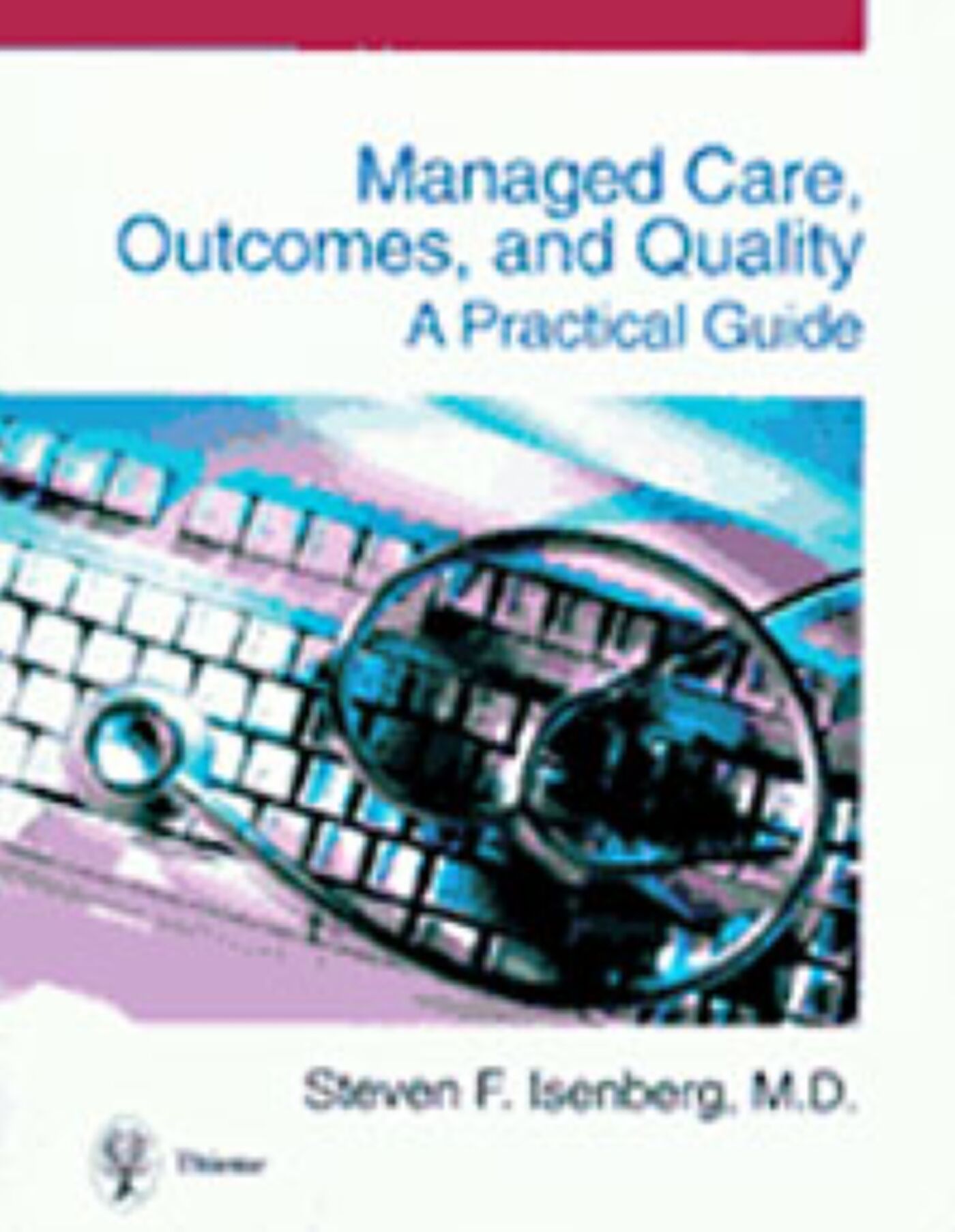Managed Care, Outcomes, and Quality, 9780865776876