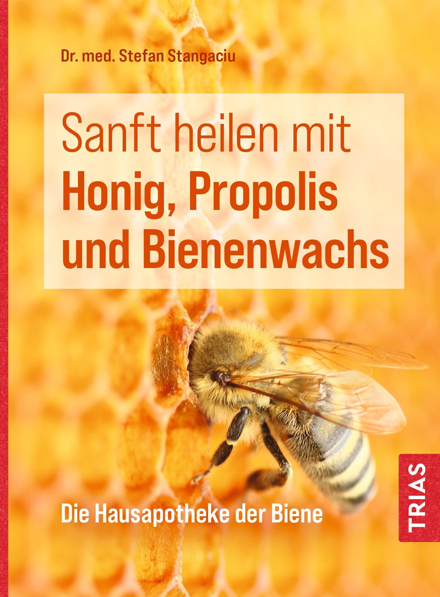Sanft heilen mit Honig, Propolis und Bienenwachs, 9783432115344