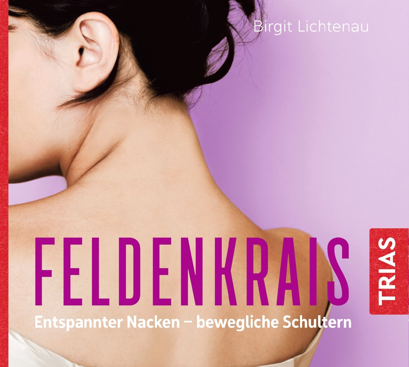 Feldenkrais: Entspannter Nacken - bewegliche Schultern (Hörbuch), 9783432110585