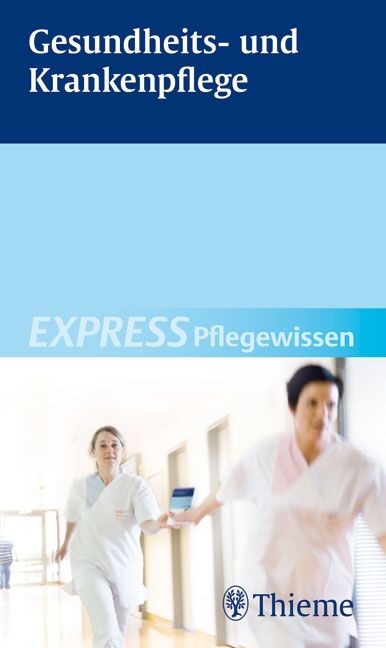 EXPRESS Pflegewissen Gesundheits- und Krankenpflege, 9783131509819