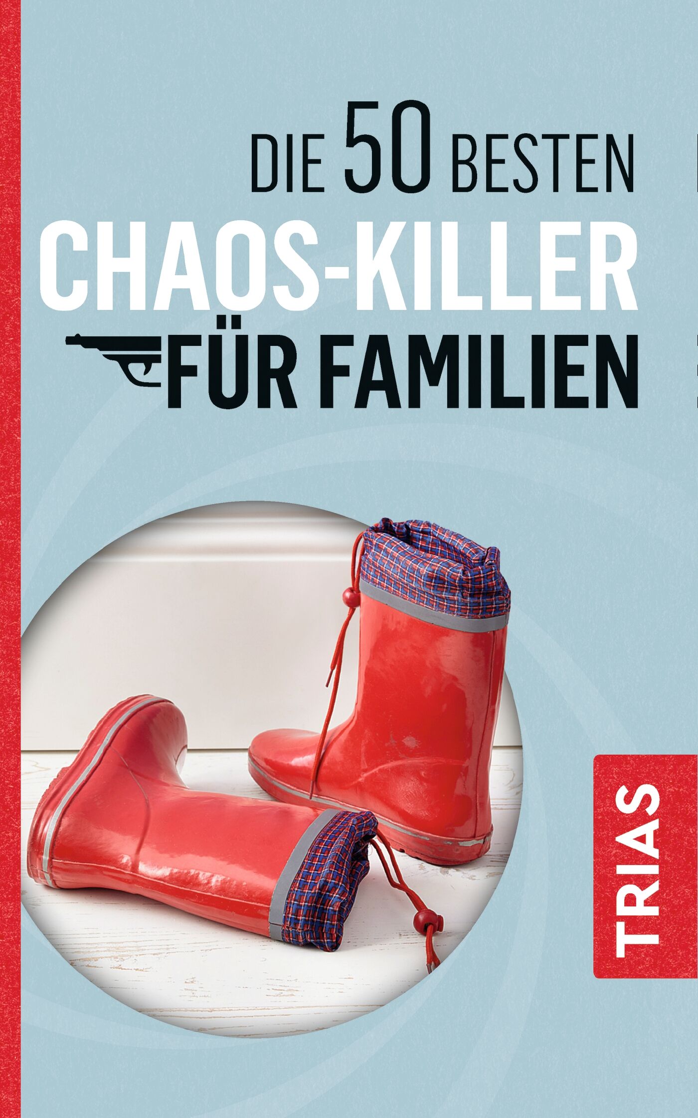 Die 50 besten Chaos-Killer für Familien, 9783432108728