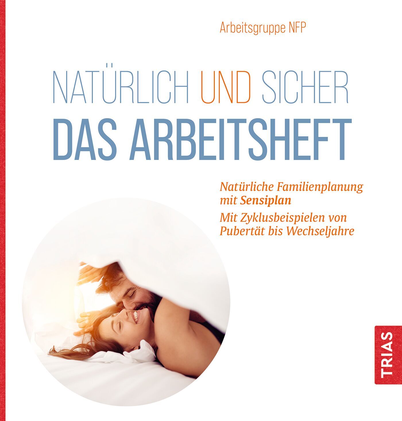 Natürlich und sicher - Das Arbeitsheft, 9783432116273