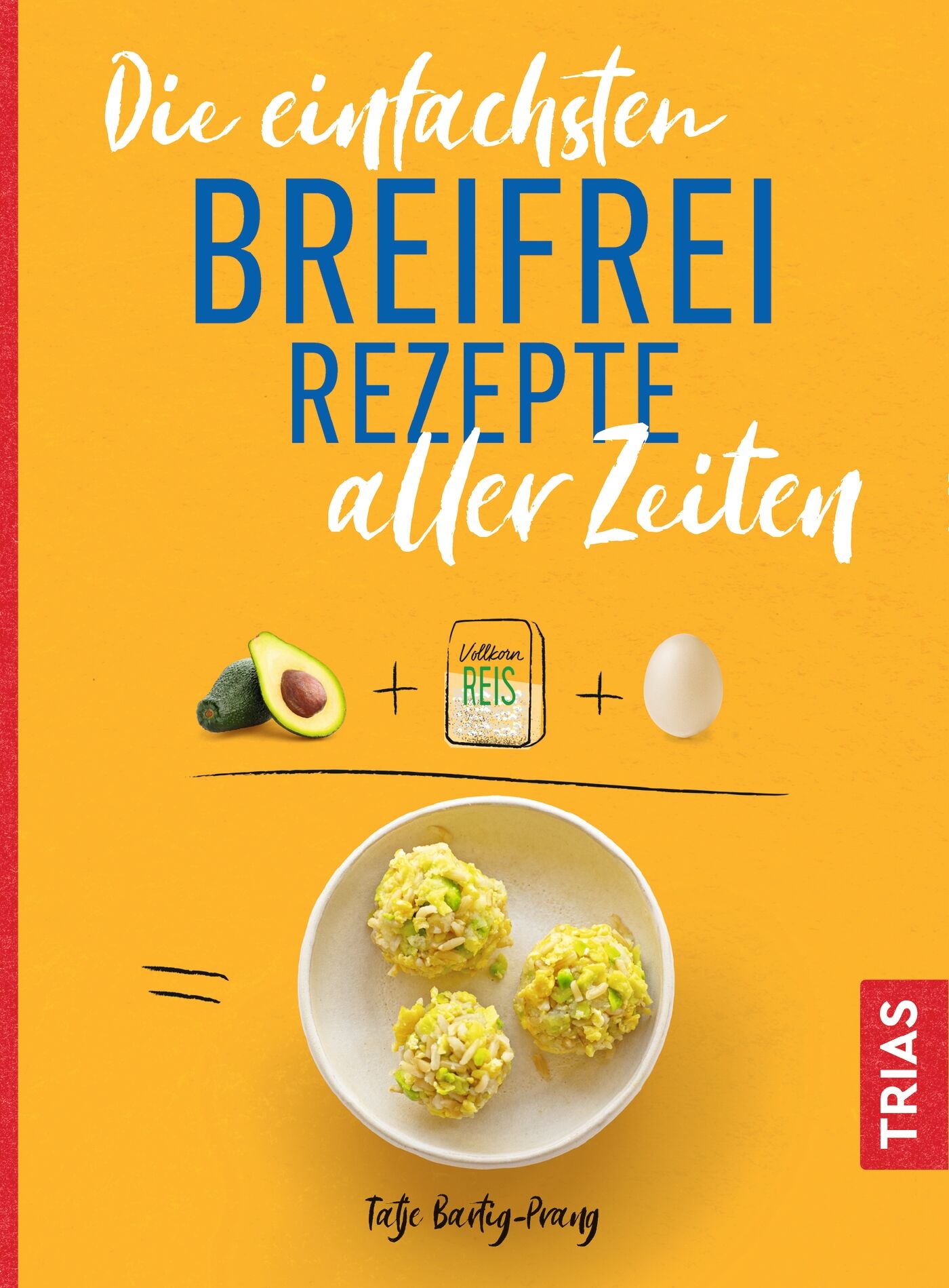Die einfachsten Breifrei-Rezepte aller Zeiten, 9783432111483