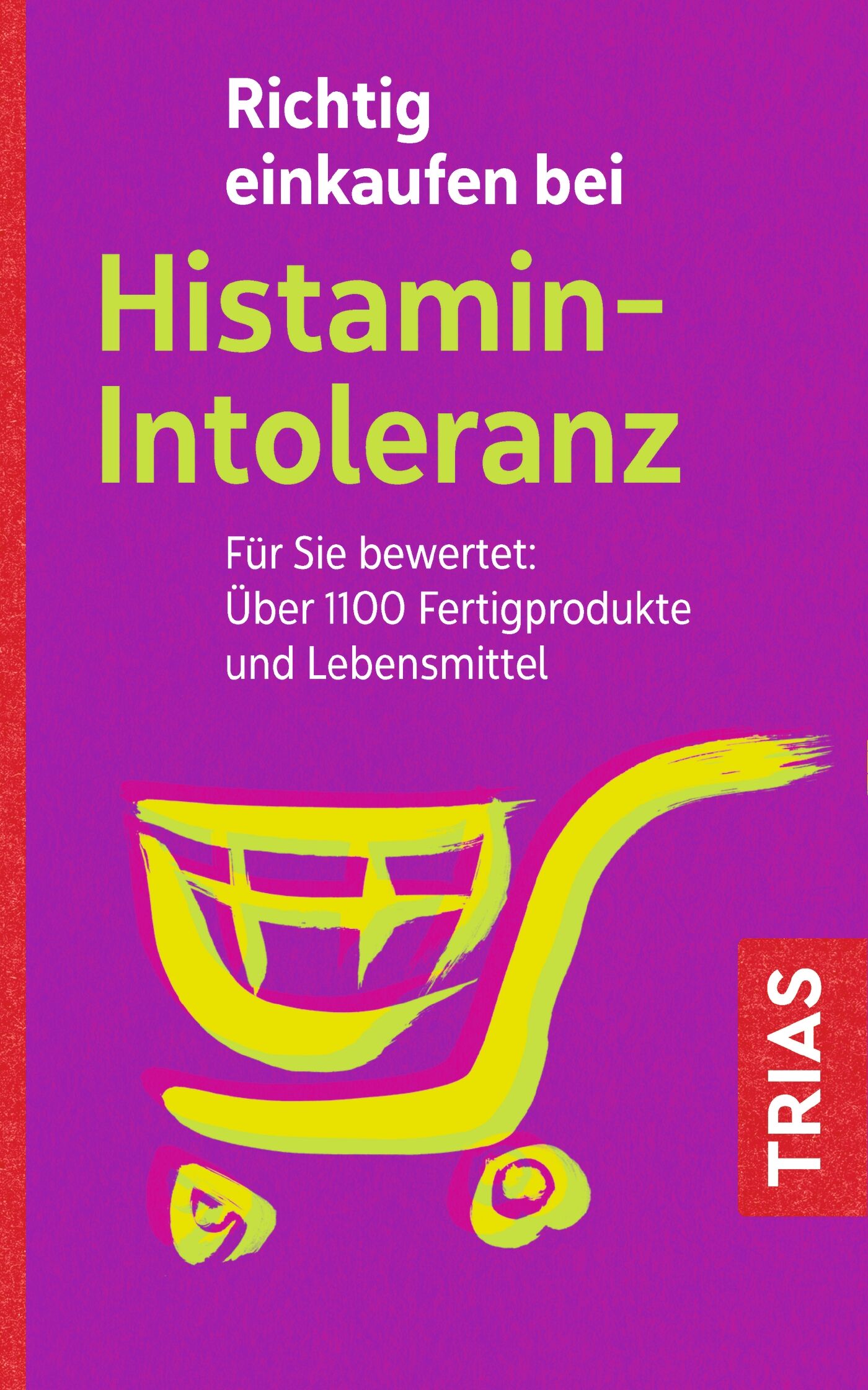 Richtig einkaufen bei Histamin-Intoleranz, 9783432111827