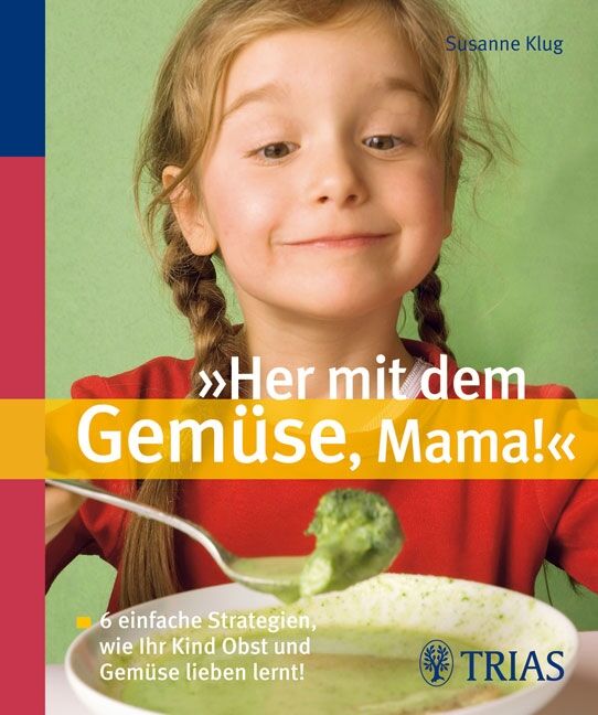 "Her mit dem Gemüse, Mama!", 9783830437345