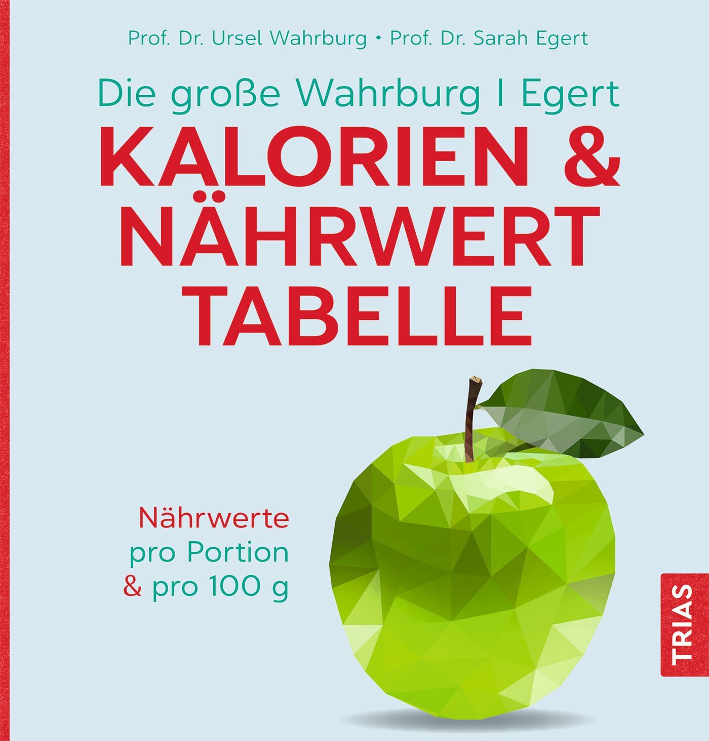 Die große Wahrburg/Egert Kalorien-&-Nährwerttabelle, 9783432117201