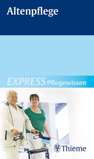 EXPRESS Pflegewissen Altenpflege, 9783131509611