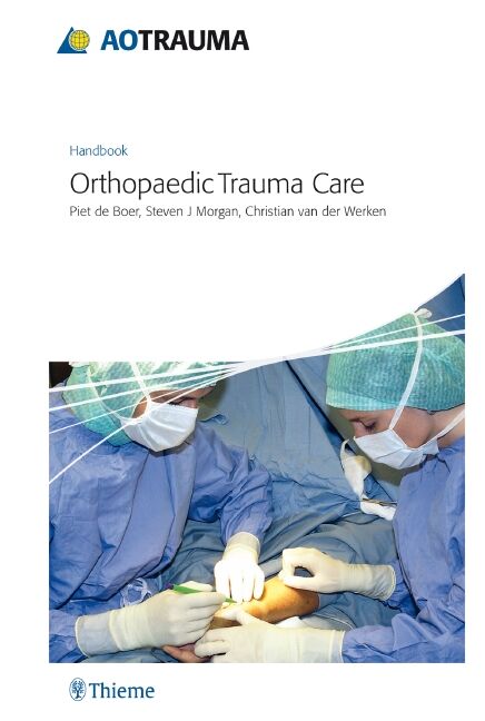 AO Handbook: Orthopedic Trauma Care, 9783131468710
