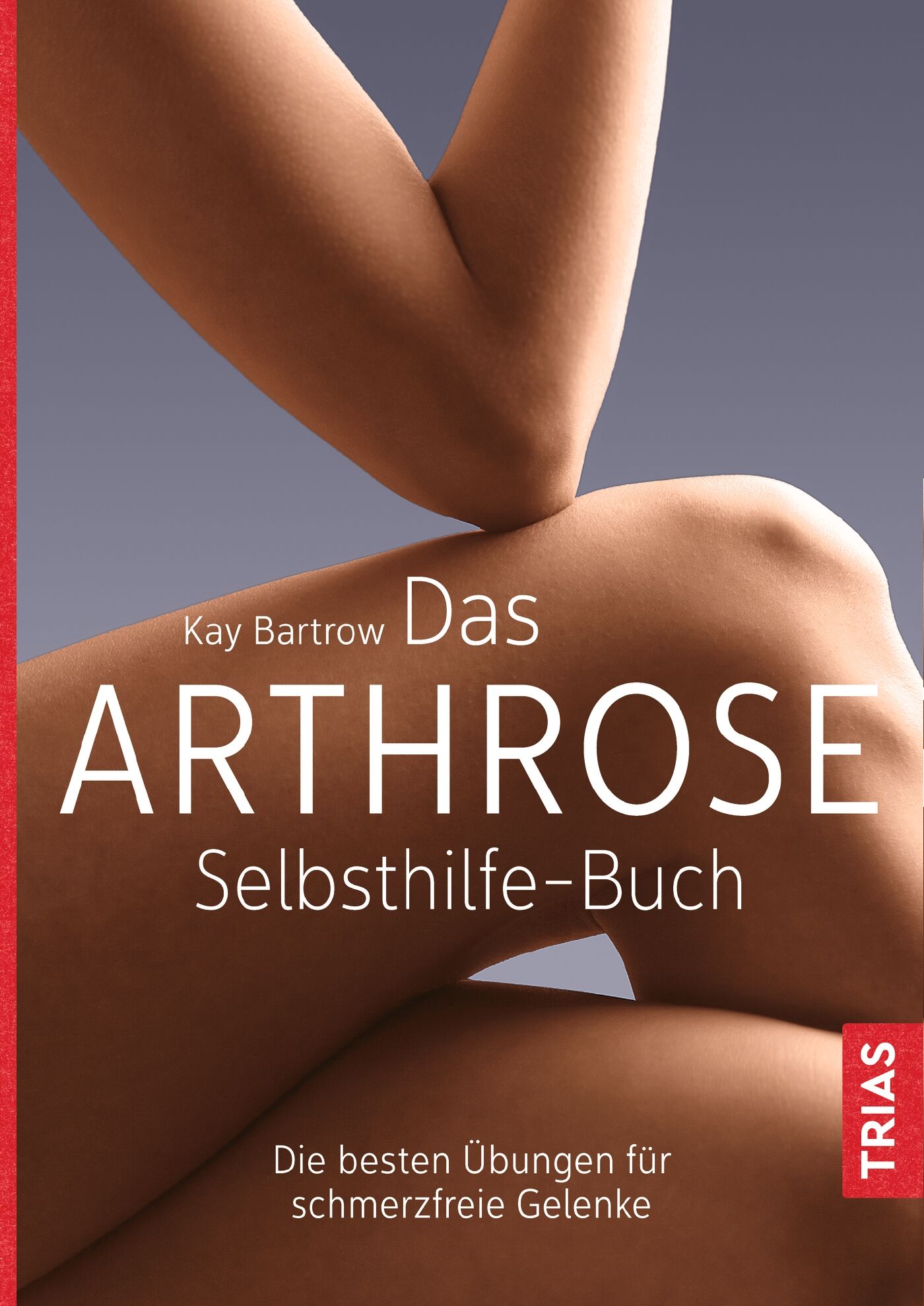 Das Arthrose-Selbsthilfe-Buch, 9783432106809