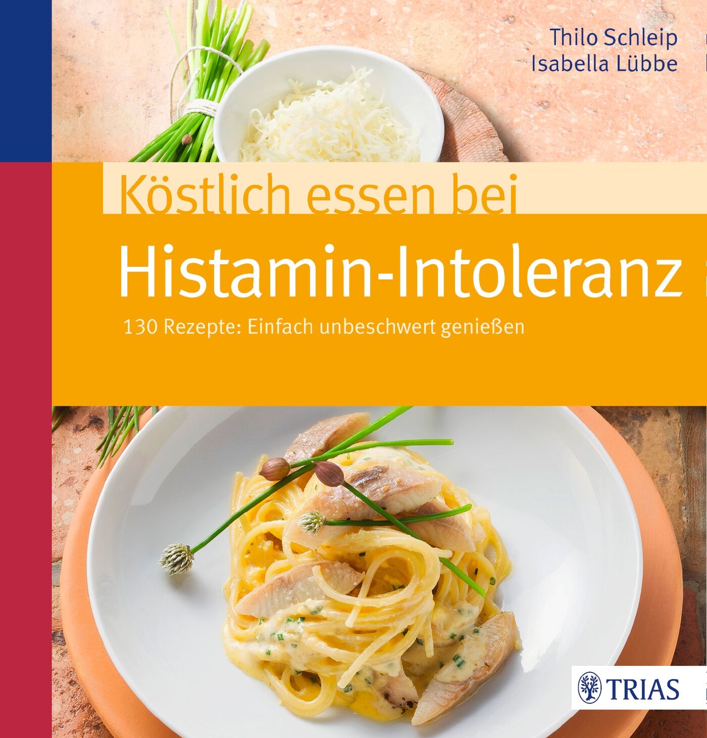 Köstlich essen bei Histamin-Intoleranz, 9783830482062