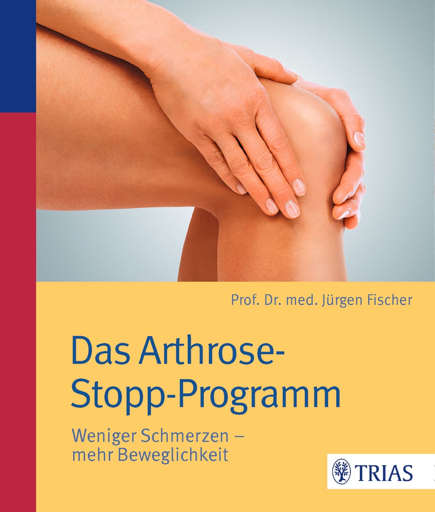 Das Arthrose-Stopp-Programm, 9783432102344