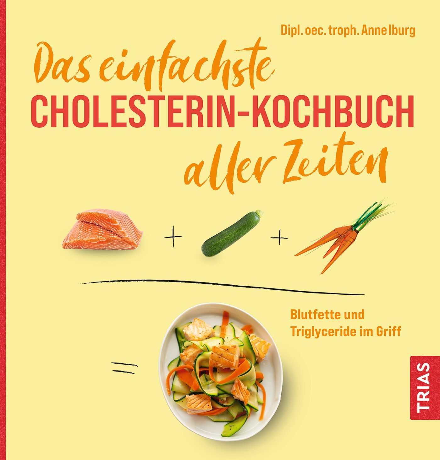 Das einfachste Cholesterin-Kochbuch aller Zeiten, 9783432118994