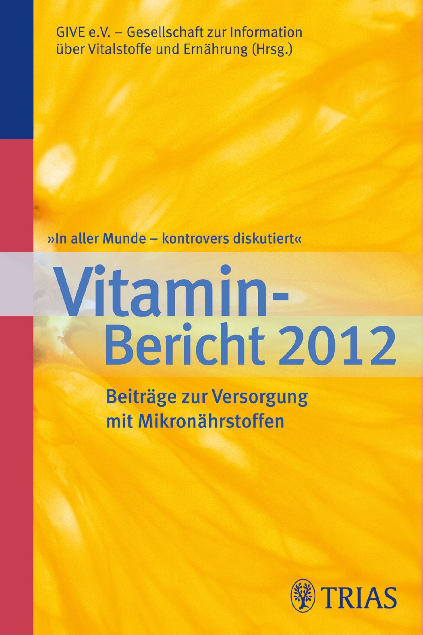 In aller Munde - kontrovers diskutiert, Vitamin-Bericht 2012, 9783830467595