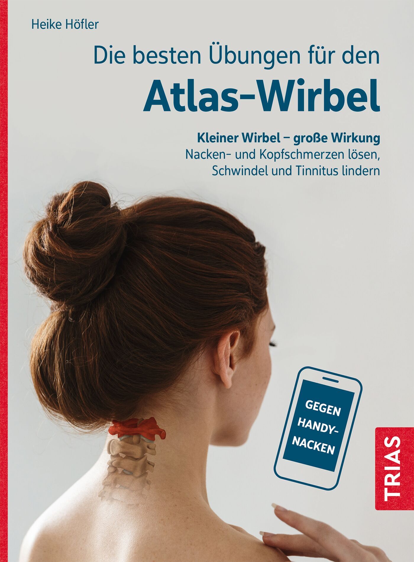 Die besten Übungen für den Atlas-Wirbel, 9783432115849