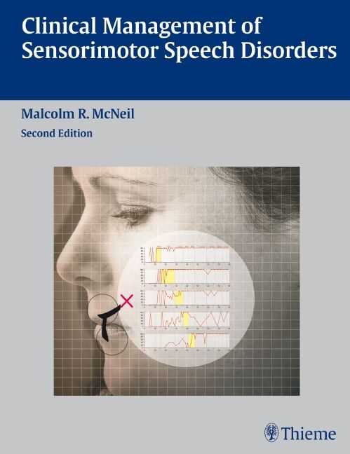 Clinical Management of Sensorimotor Speech Disorders, 9781588905147