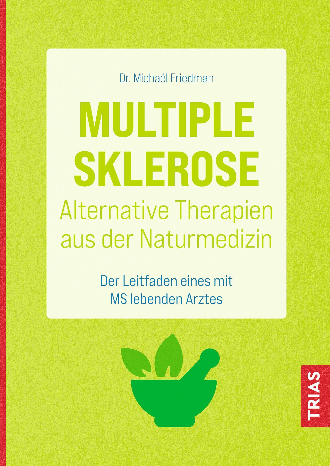 Multiple Sklerose - Alternative Therapien aus der Naturmedizin, 9783432114606