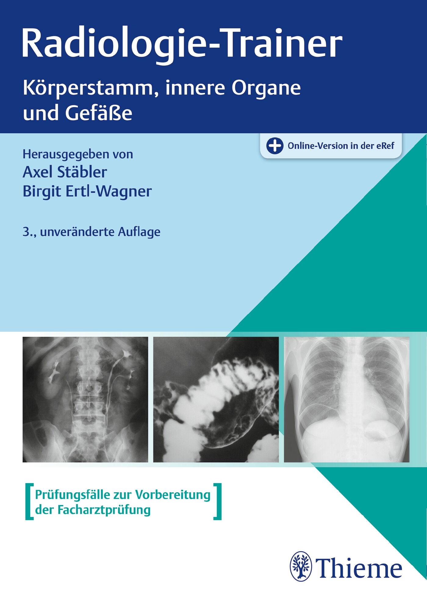 Radiologie-Trainer Körperstamm, innere Organe und Gefäße, 9783132418998