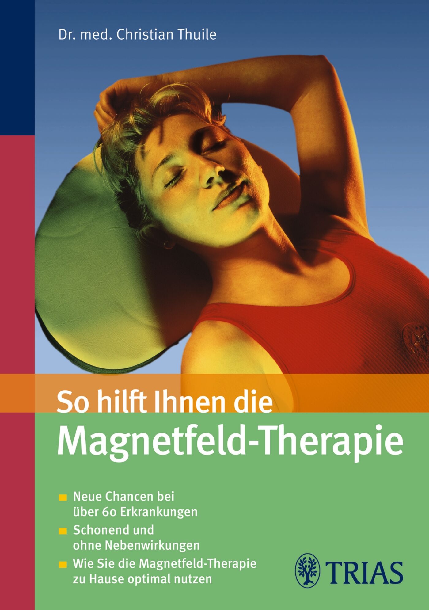 So hilft Ihnen die Magnetfeld-Therapie, 9783830468271