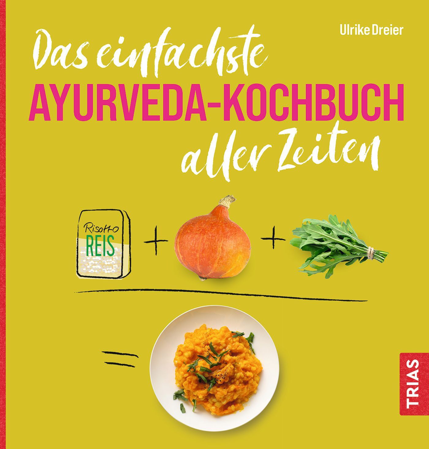 Das einfachste Ayurveda-Kochbuch aller Zeiten, 9783432115085