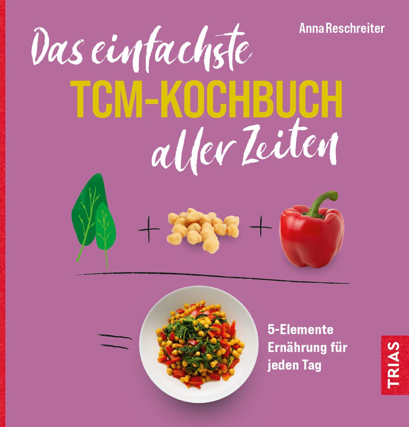 Das einfachste TCM-Kochbuch aller Zeiten, 9783432116556
