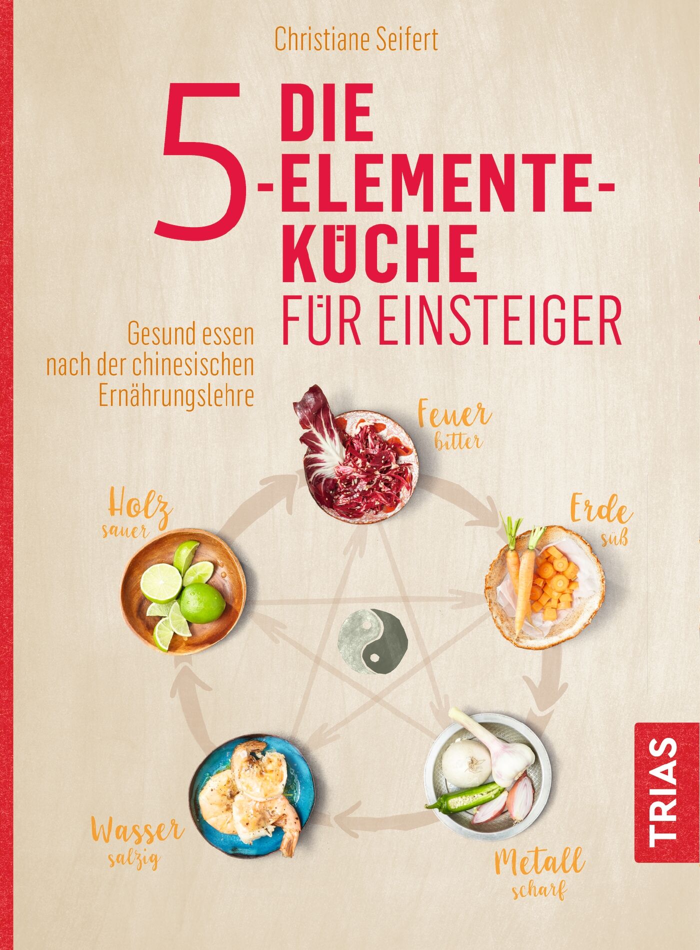 Die 5-Elemente-Küche für Einsteiger, 9783432107776