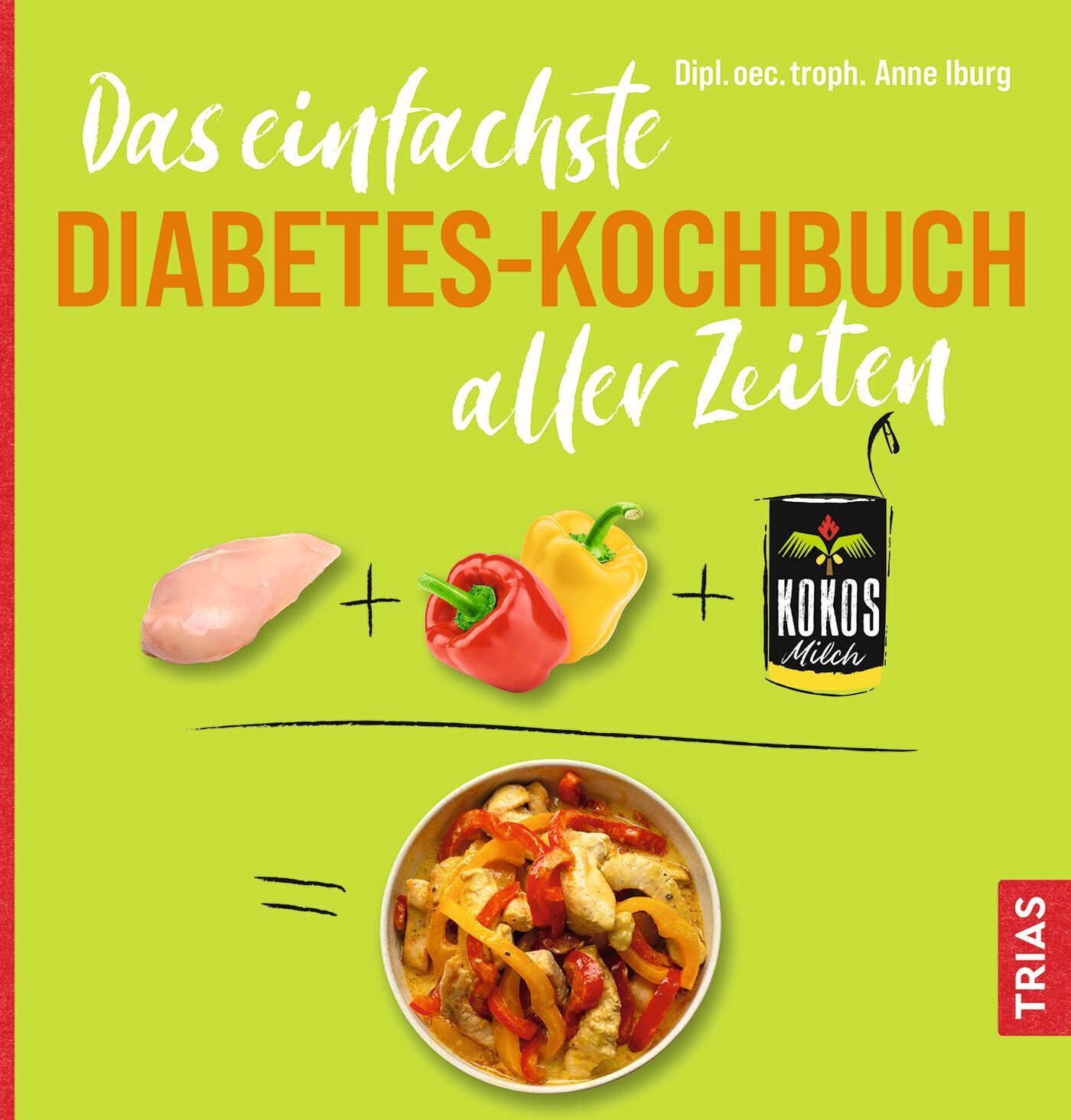 Das einfachste Diabetes-Kochbuch aller Zeiten, 9783432118185