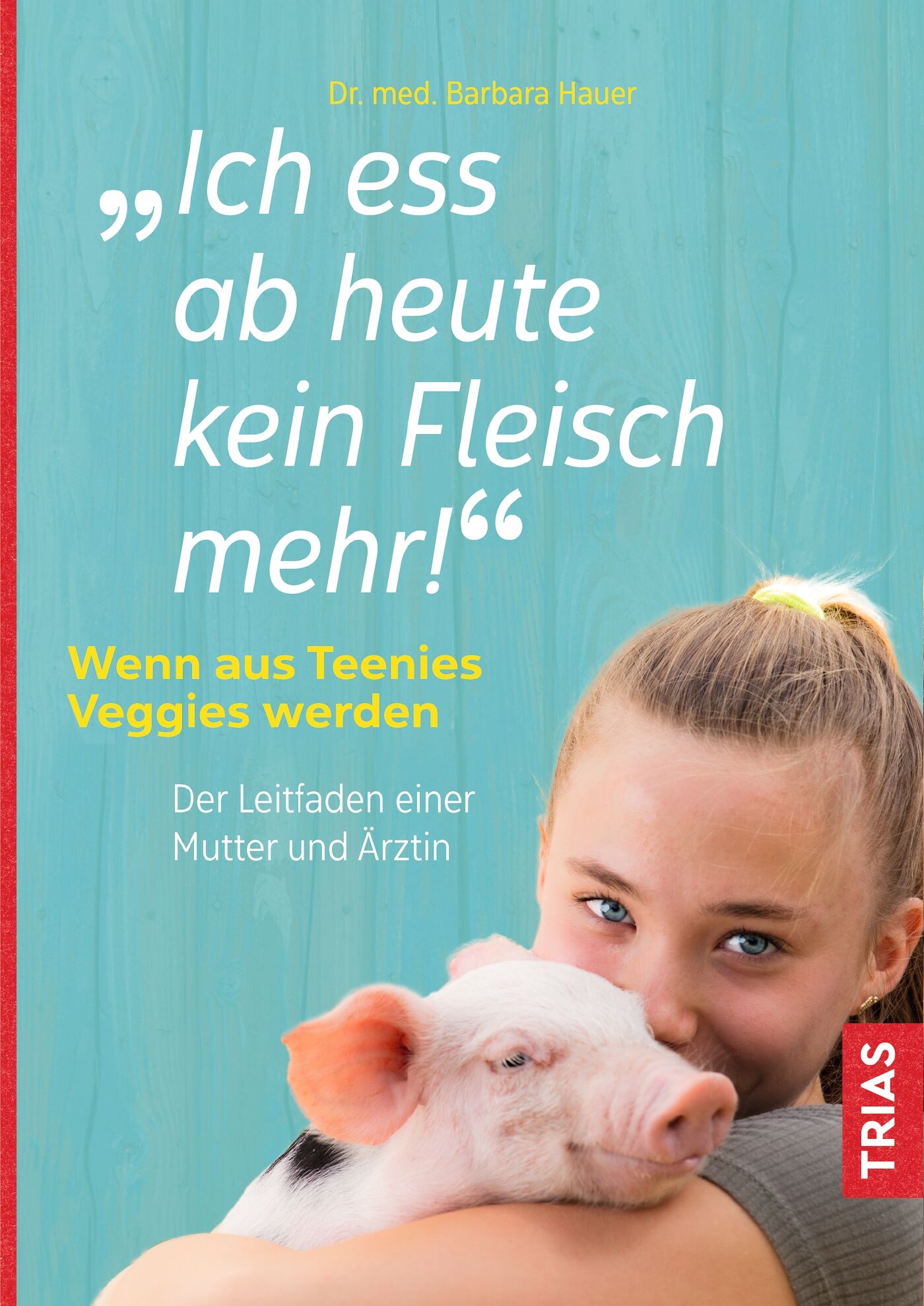 Ich ess ab heute kein Fleisch mehr!, 9783432112930
